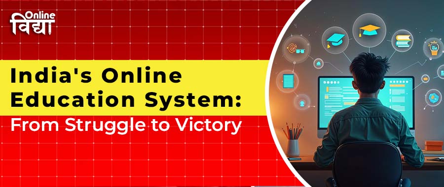 India's Online Education System: From Struggle to Victory